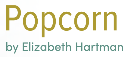 Popcorn by Elizabeth Hartman