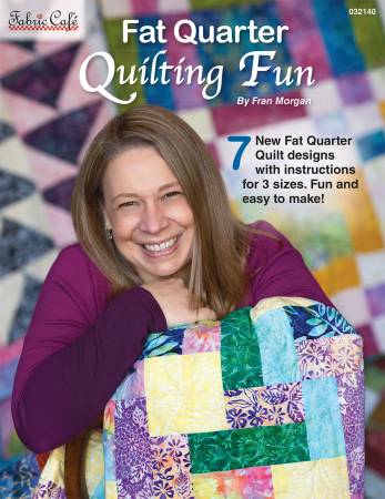 Fat Quarter Quilting Fun Book by Fran Morgan for Fabric Cafe