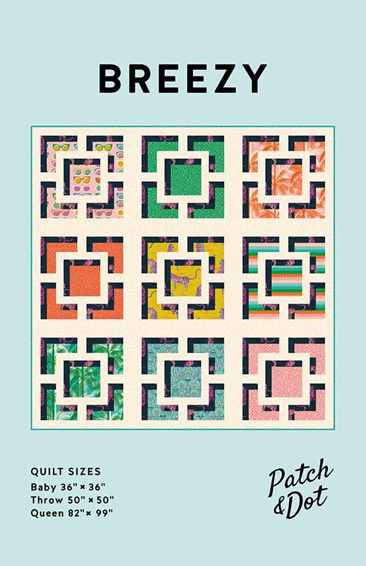 Breezy Quilt Pattern by Patch and Dot